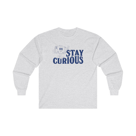 Stay Curious Long Sleeve Tee